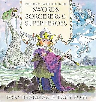 The Orchard Book of Swords, Sorcerers & Superheroes